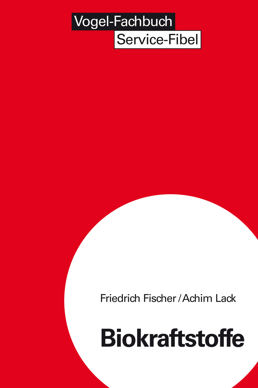 3094 Cover des Buchs Biokraftstoffe (E-Book) der Autoren Friedrich Fischer und Achim Lack