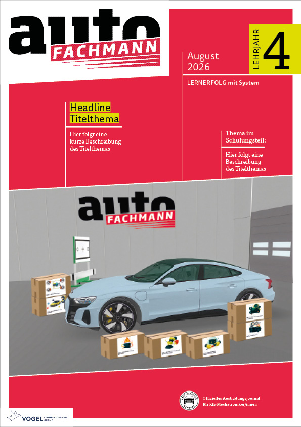 Titelseite autoFACHMANN August 2026, 4. LJ Titelseite Magazin autoFACHMANN August 2026 4. Lehrjahr